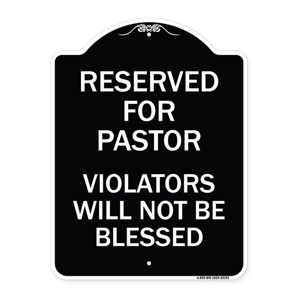 Reserved for Pastor Violators Will Not Blessed Heavy-Gauge Aluminum Sign, 24" x 18", BW-1824-23191